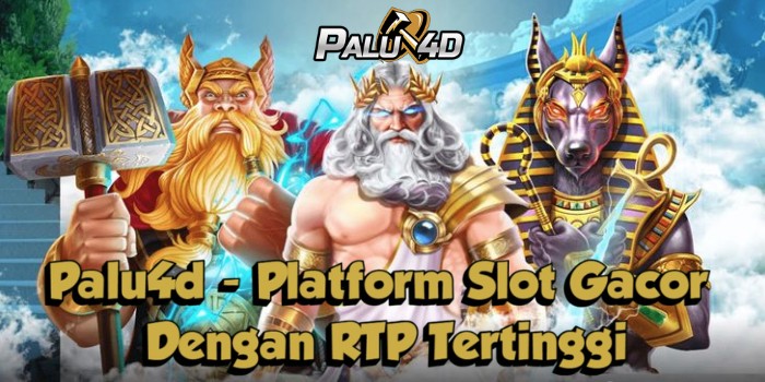 Palu4d - Platform Slot Gacor Dengan RTP Tertinggi